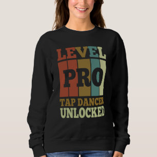 Tap Dancer Pro Unlocked Vintage Style Unique Sweatshirt
