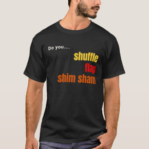 Tap dancer  with tap terminology shuffle, flap, et T-Shirt