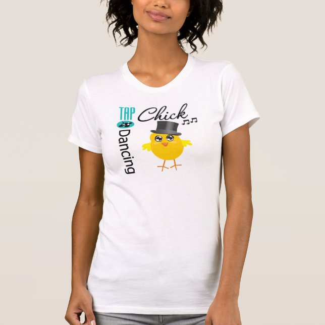 Tap Dancing Chick 5 T-Shirt (Front)