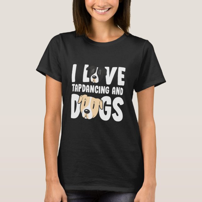 Tap Dancing Dog Dancer Dog T-Shirt (Front)
