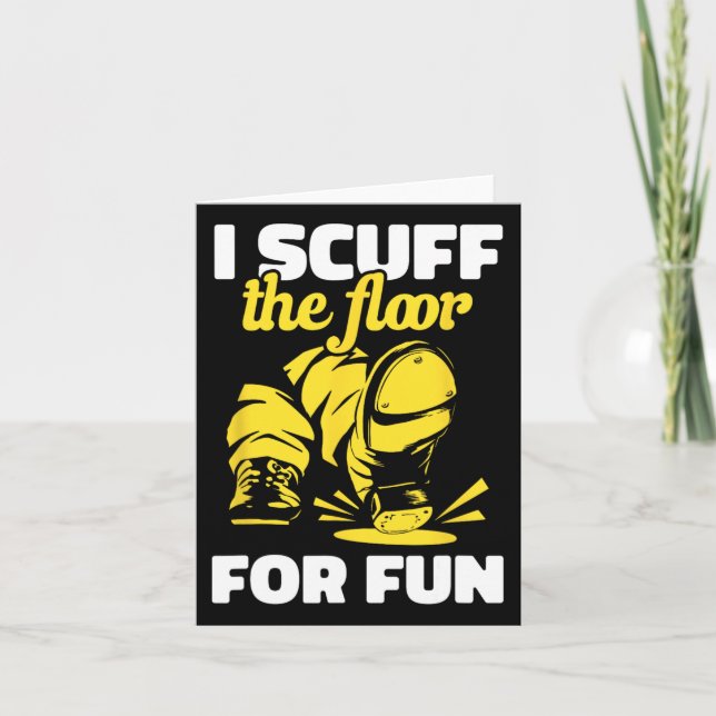 Tap Dancing I Scuff The Floor For Fun Tap Dancer T Card (Front)