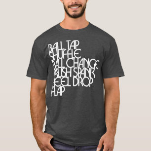 Tap Dancing Steps Dancer  T-Shirt