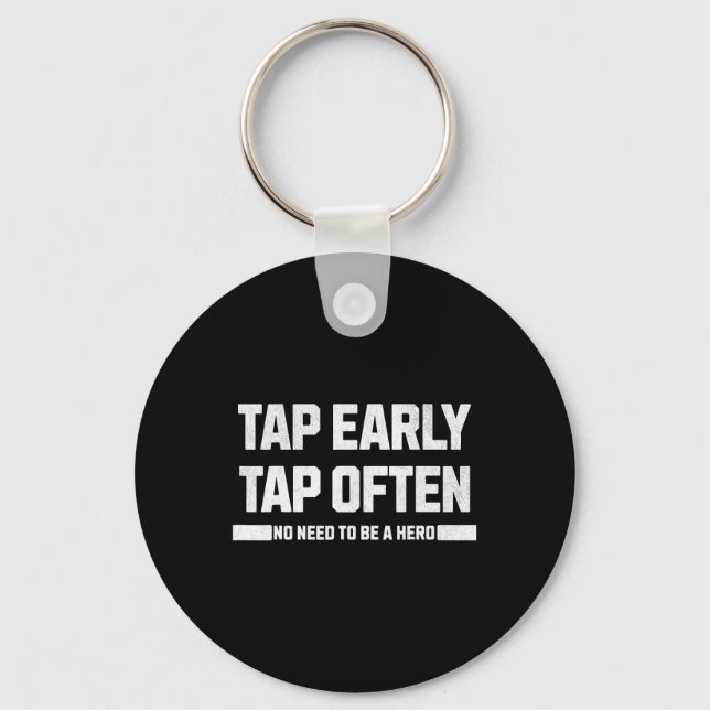 Tap Early  Key Ring (Front)