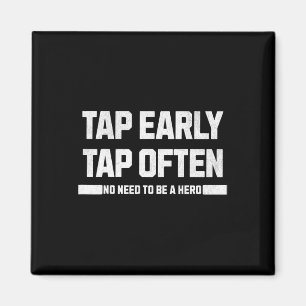 Tap Early Magnet