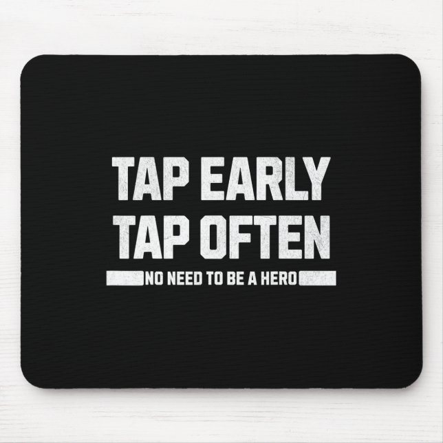 Tap Early  Mouse Mat (Front)