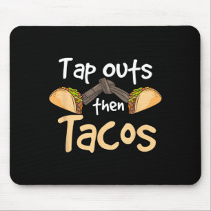 Tap Outs Tacos BJJ Brazilian Jiu Jitsu Mouse Mat