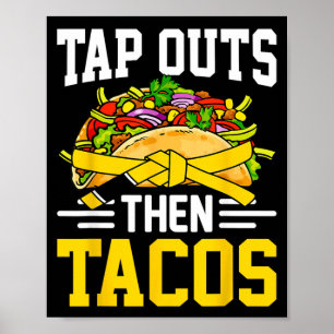 Tap Outs Tacos Brazilian Jiu-Jitsu BJJ Grappling Poster