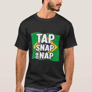 Tap Snap Or Nap  Bjj Brazilian Jiu Jitsu 2 T-Shirt