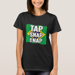 Tap Snap Or Nap  Bjj Brazilian Jiu Jitsu 2 T-Shirt