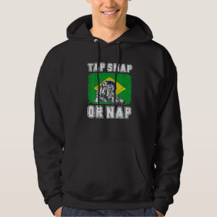 Tap Snap Or Nap Bjj Brazilian Jiu Jitsu 3 Hoodie