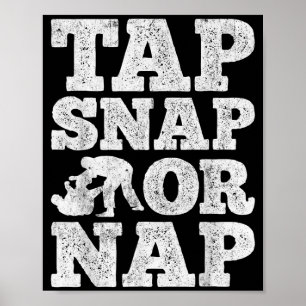 Tap Snap Or Nap Jiu Jitsu Brazilian BJJ Jujitsu Poster