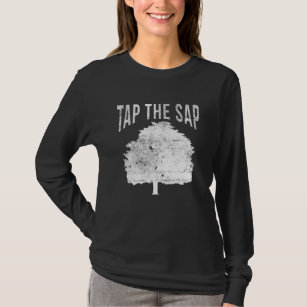 Tap The Sap for Maple Syrup Tree Maple Sugaring T-Shirt