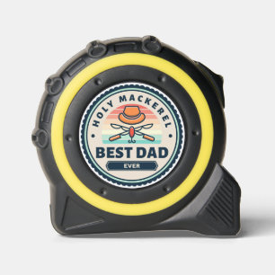 Tape Measure - Holy Mackerel! Best Dad Ever 1