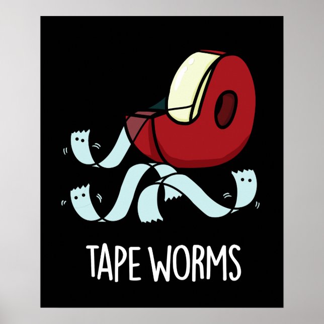 Tape Worms Funny Sticky Tape Puns Dark BG Poster (Front)