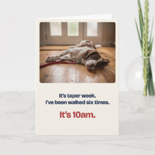 Taper Week Funny Good Luck Card from the Dog