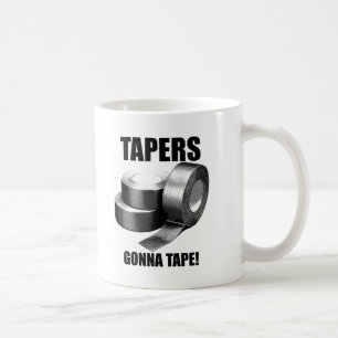 Taper's Gonna Tape Funny Mug