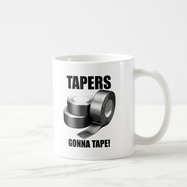 Taper's Gonna Tape Funny Mug (Right)