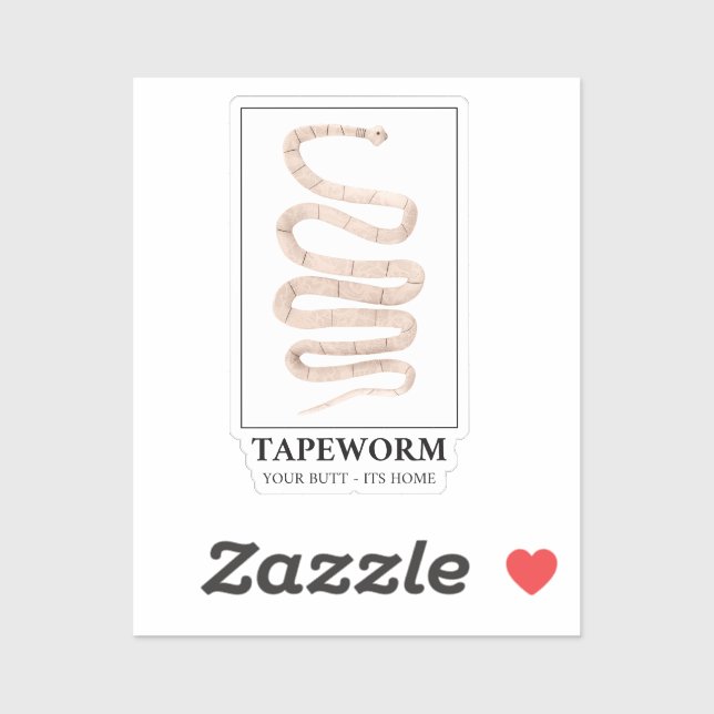 Tapeworm Your Butt Its Home (Sheet)