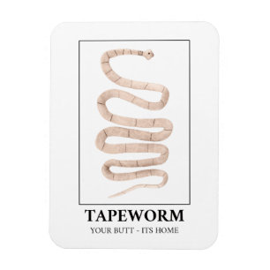 Tapeworm Your Butt Its Home Magnet