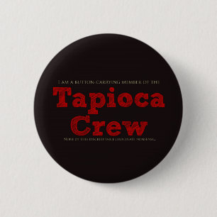 Tapioca Crew 6 Cm Round Badge