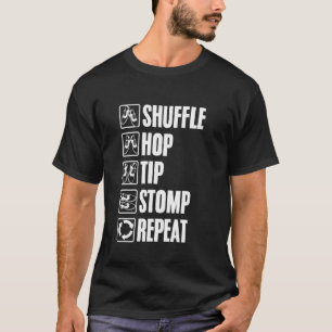 Tapping Shuffle Hop Tip Stomp Foot Stomping Tap Da T-Shirt