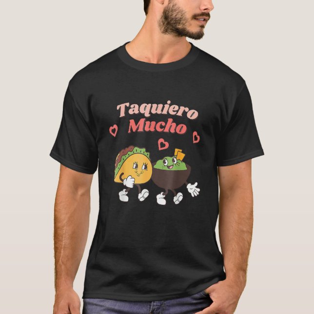 Taquiero Mucho Funny Mexican Valentines Day Taco L T-Shirt (Front)