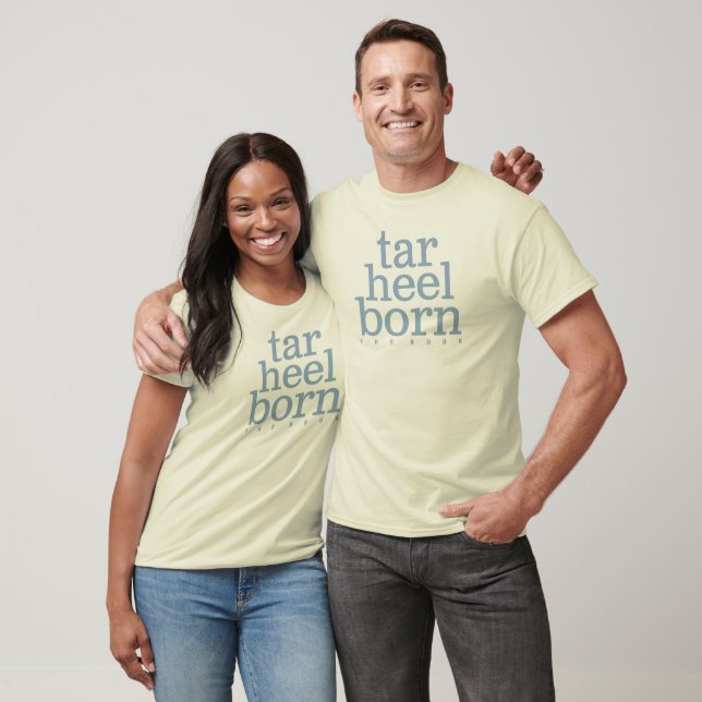 Tar Heel Born T-Shirt: Organic & Made in USA T-Shirt (Unisex)