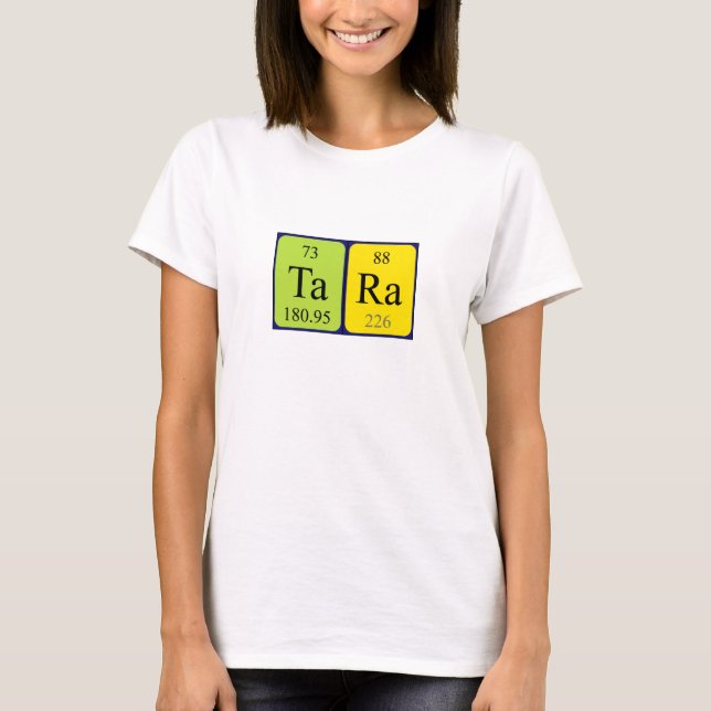 Tara periodic table name shirt (Front)