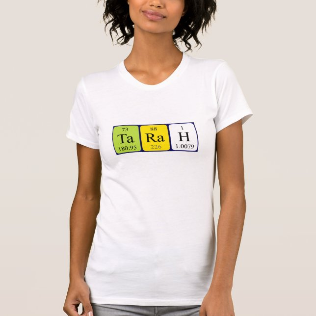 Tarah periodic table name shirt (Front)