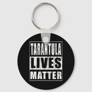 Tarantula Lives Funny Gift for Arachnologist Key Ring