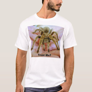 Tarantula, Trust Me? T-Shirt