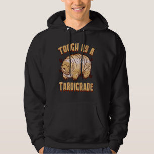 Tardigrade Microbiology Water Bear Touch As A Tard Hoodie