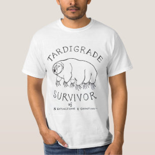 Tardigrade: Survivor of 5 extinctions and counting T-Shirt