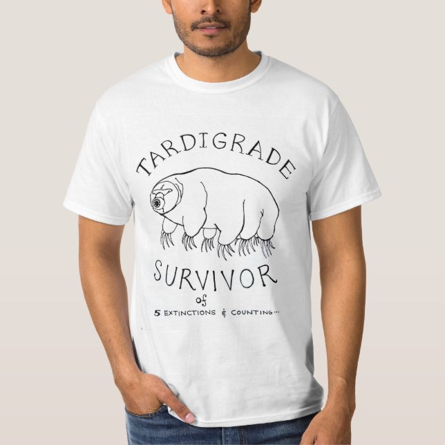 Tardigrade: Survivor of 5 extinctions and counting T-Shirt (Front)