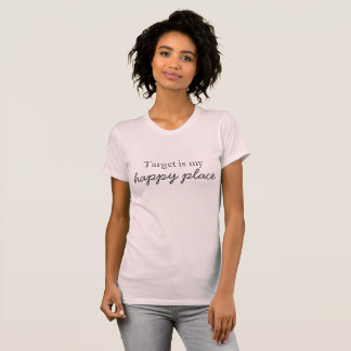 Target Is My Happy Place Shirt