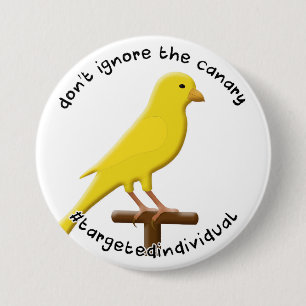 Targeted Individual Awareness Canary 7.5 Cm Round Badge