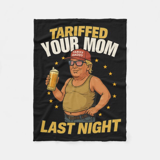 Tariff Daddy Political Meme – Funny Trump Style Ta Fleece Blanket (Front)