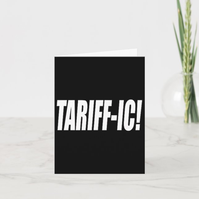 Tariff-ic Tariffic Trump Tariff Terrific Fair Trad Card (Front)