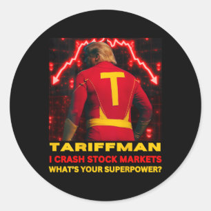 Tariff Man Trump Crashes Stock Market What's Your  Classic Round Sticker