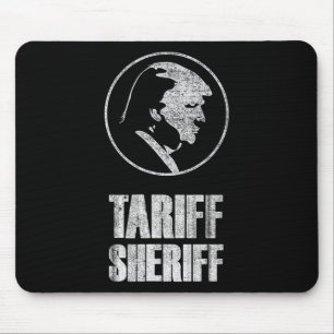 Tariff Sheriff Funny President Trump Political Sat Mouse Mat