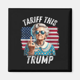 Tariff This Trump Old Lady Giving Trump  Magnet