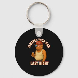 Tariffed Your Mom Funny Tariff Daddy Trump Meme  Key Ring