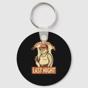 Tariffed Your Mom Shirt – Funny Trump Meme Tee Key Ring