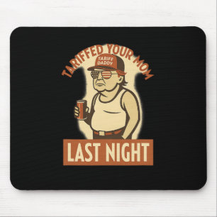 Tariffed Your Mom Shirt – Funny Trump Meme Tee Mouse Mat