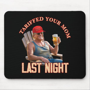 Tariffed Your Mum Funny Tariff Daddy Trump Meme 1  Mouse Mat