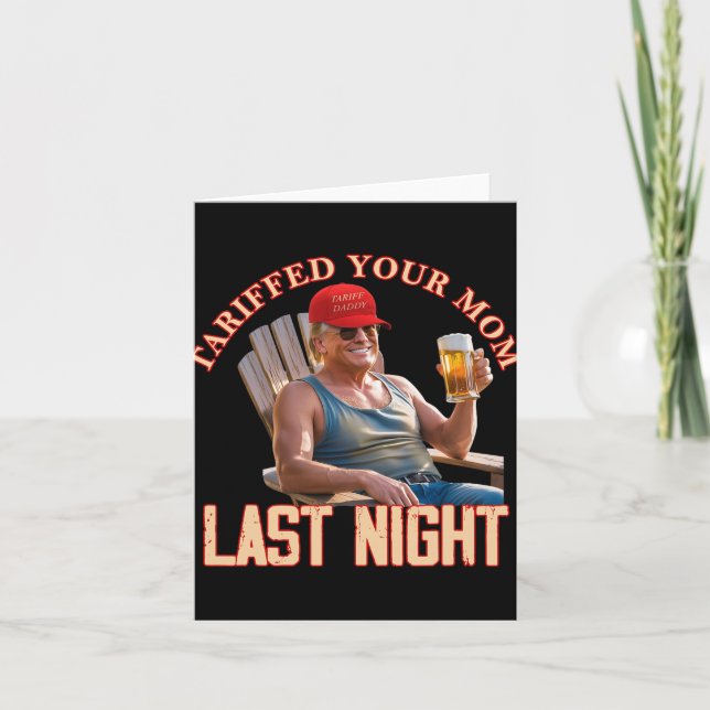 Tariffed Your Mum Funny Tariff Daddy Trump Meme  Card (Front)