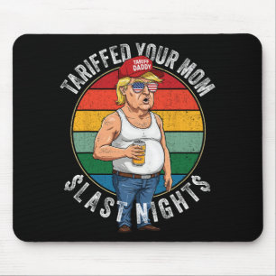 Tariffed Your Mum Retro Funny Tariff Daddy Trump M Mouse Mat