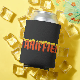 Tariffied - funny Donald Trump tariff Can Cooler