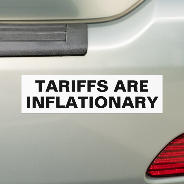 Tariffs Are Inflationary™ Bumper Stickers (On Car)