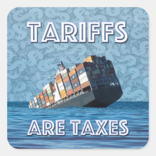 Tariffs Are Taxes Trade War Square Sticker